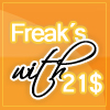 Freak´s with 21$